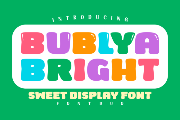 Bublya Bright: A Cheerful Display Font for Scroll-Stopping Campaigns